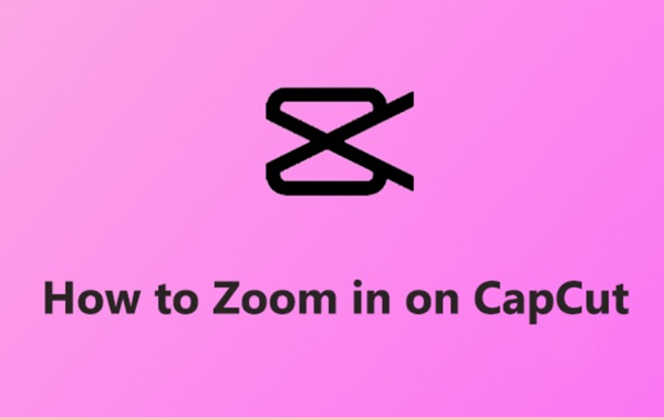 zoom in on capcut​